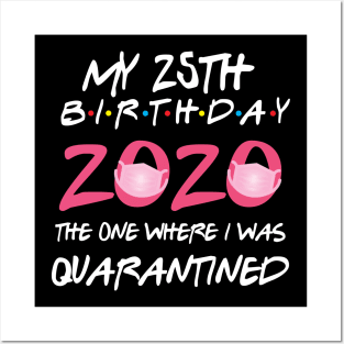 25th birthday 2020 the one where i was quarantined  funny bday gift Posters and Art